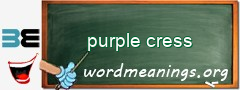 WordMeaning blackboard for purple cress